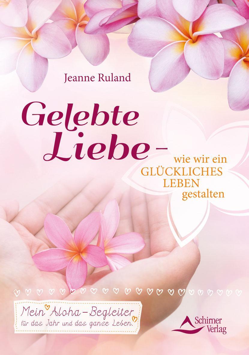 Cover: 9783843413558 | Gelebte Liebe - wie wir ein glückliches Leben gestalten | Ruland