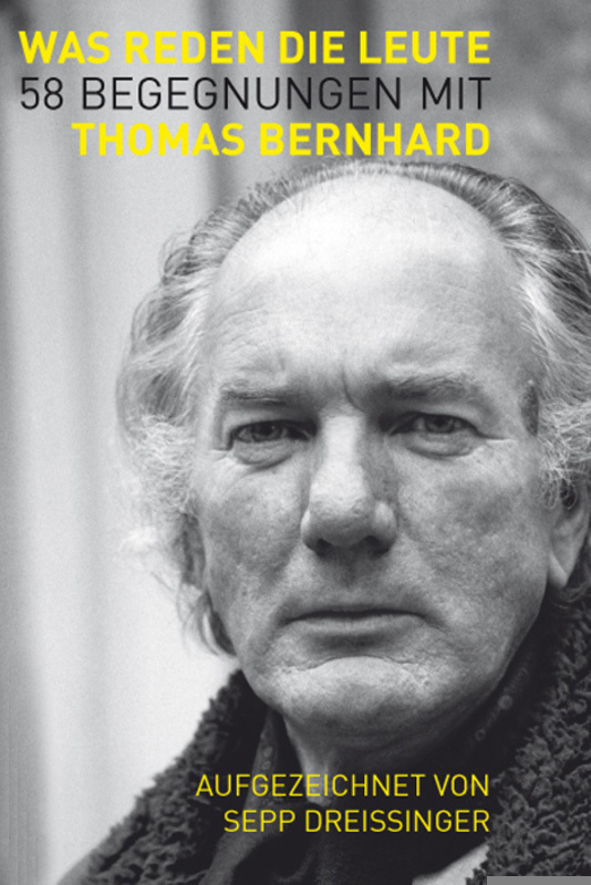 Cover: 9783990287125 | Was reden die Leute | 58 Begegnungen mit Thomas Bernhard | Bernhard