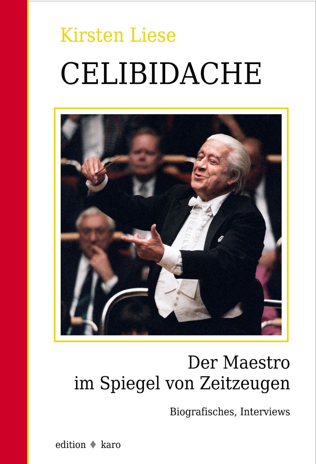 Cover: 9783945961285 | Celibidache | Der Maestro im Spiegel von Zeitzeugen | Kirsten Liese