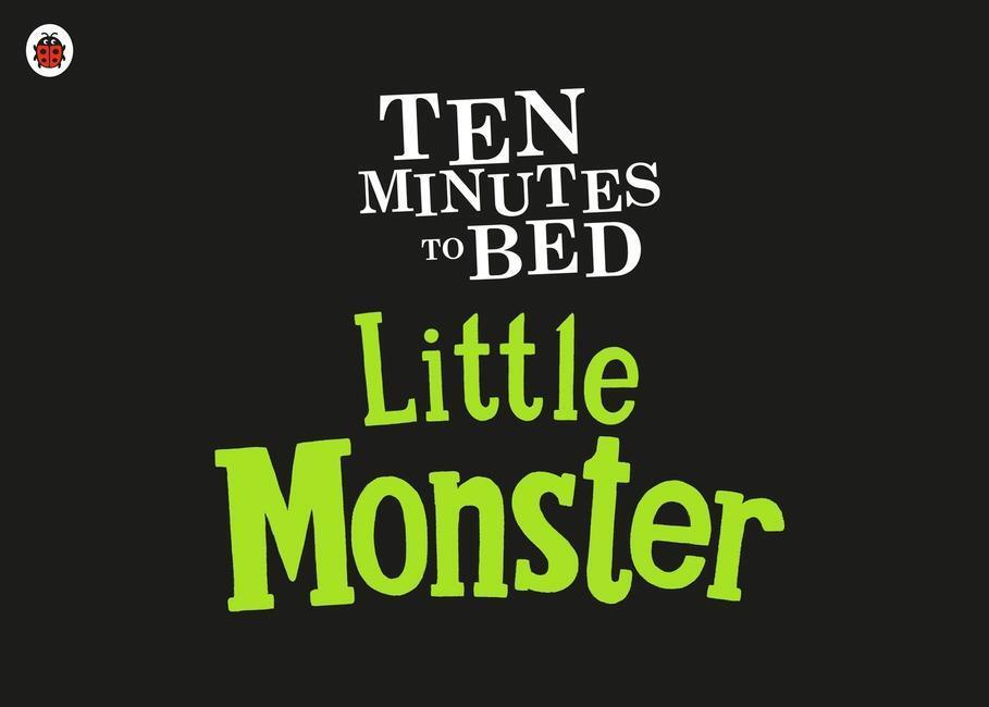 Cover: 9780241348918 | Ten Minutes to Bed: Little Monster | Rhiannon Fielding | Englisch