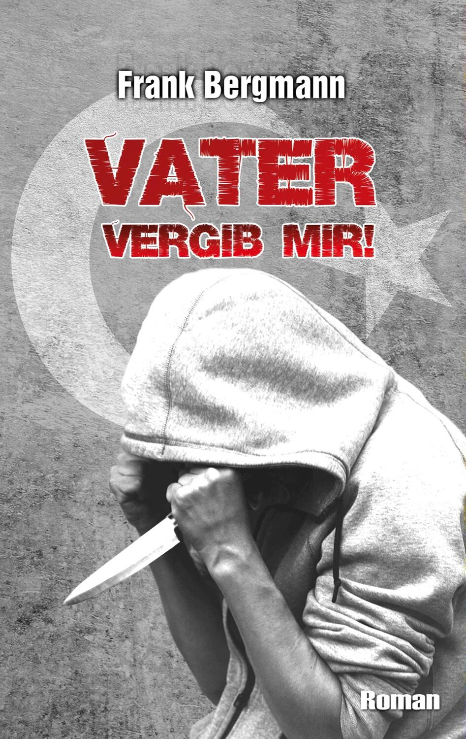 Cover: 9783754359884 | Vater vergib mir! | DE | Frank Bergmann | Taschenbuch