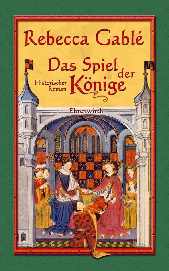 Cover: 9783431037210 | Das Spiel der Könige - Band 3 | Waringham Trilogie 3 | Rebecca Gablé