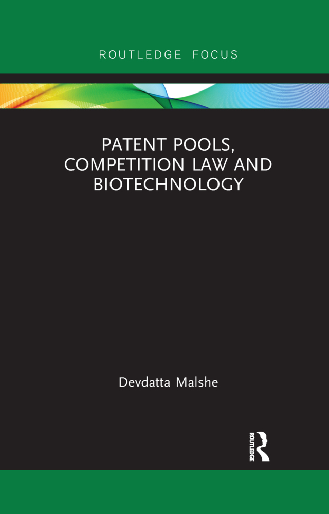 Cover: 9780367607036 | Patent Pools, Competition Law and Biotechnology | Devdatta Malshe