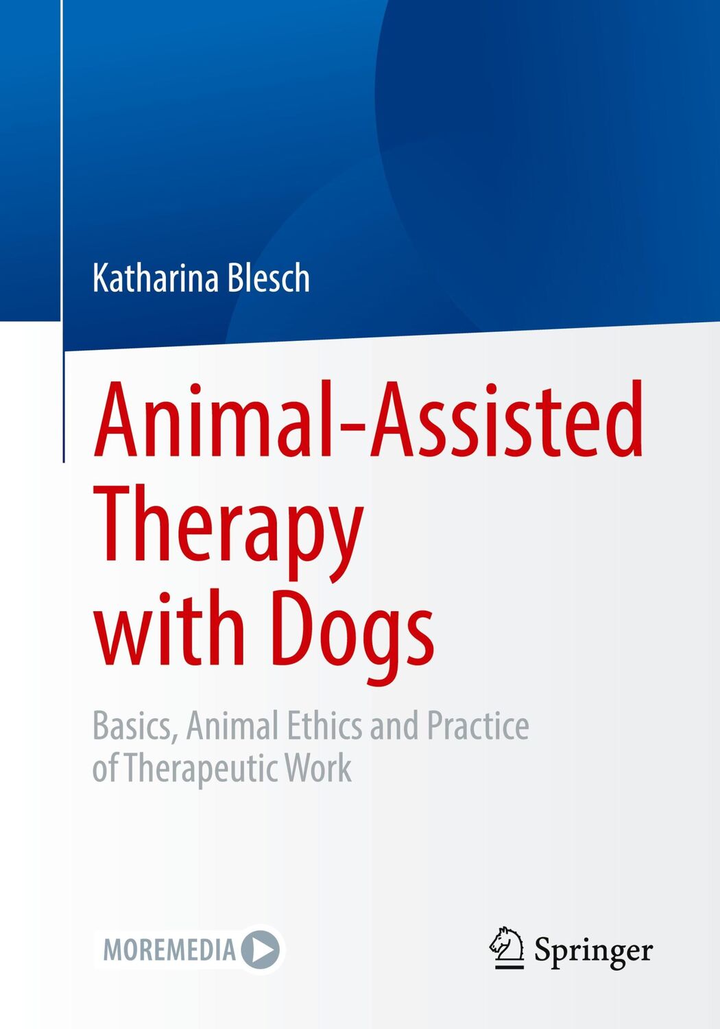 Cover: 9783662679647 | Animal-Assisted Therapy with Dogs | Katharina Blesch | Taschenbuch