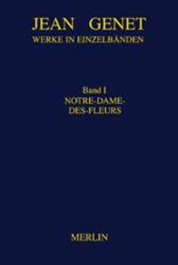 Cover: 9783926112675 | Werkausgabe 01. Notre-Dame-des-Fleurs | Jean Genet | Buch | 352 S.