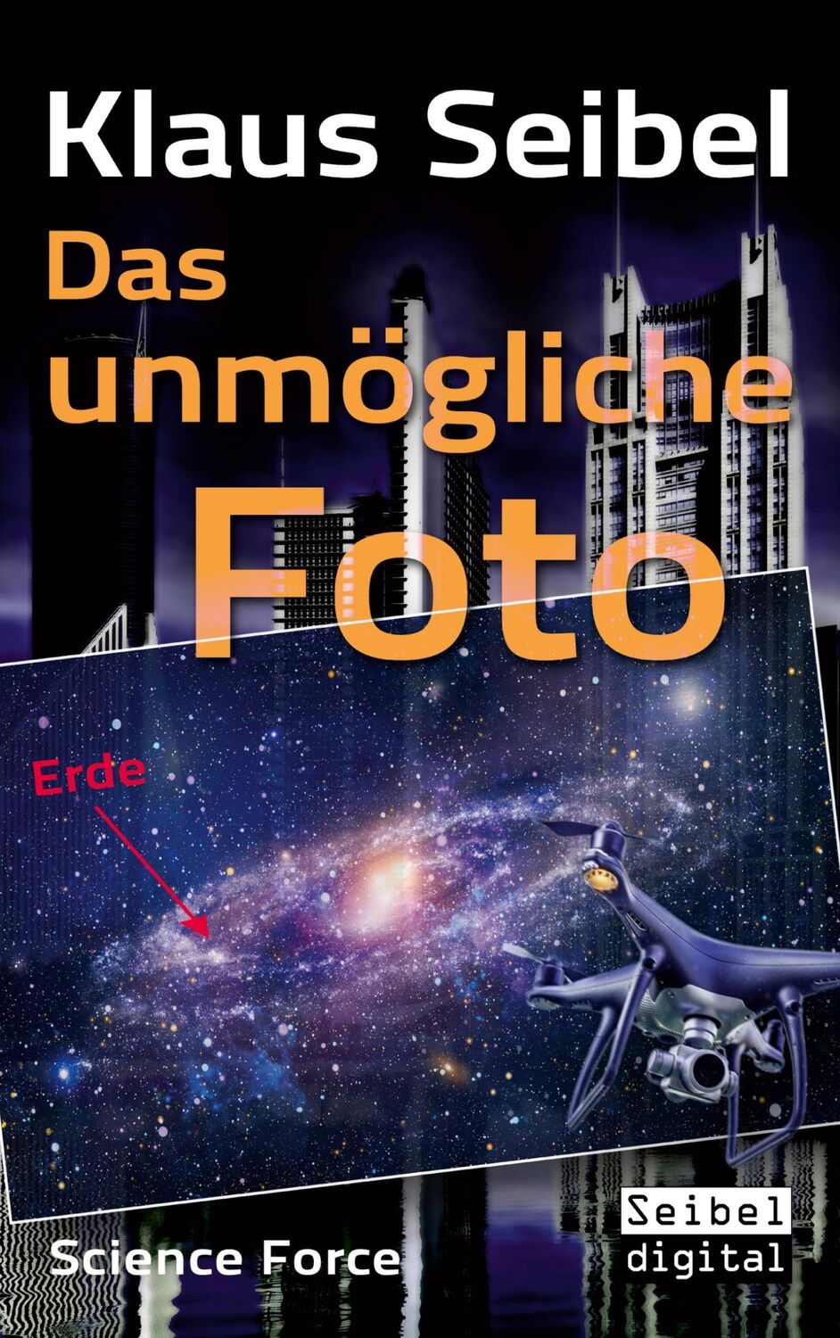 Cover: 9783755754855 | Das unmögliche Foto | Klaus Seibel | Taschenbuch | Science Force