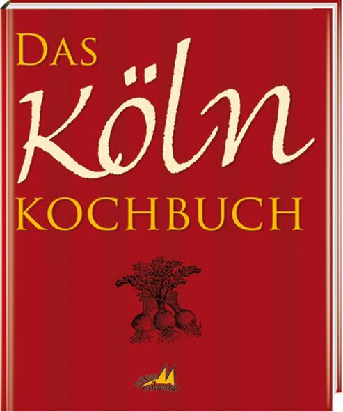 Cover: 9783939722106 | Das Köln Kochbuch | Gisela Muhr | Buch | 128 S. | Deutsch | 2010