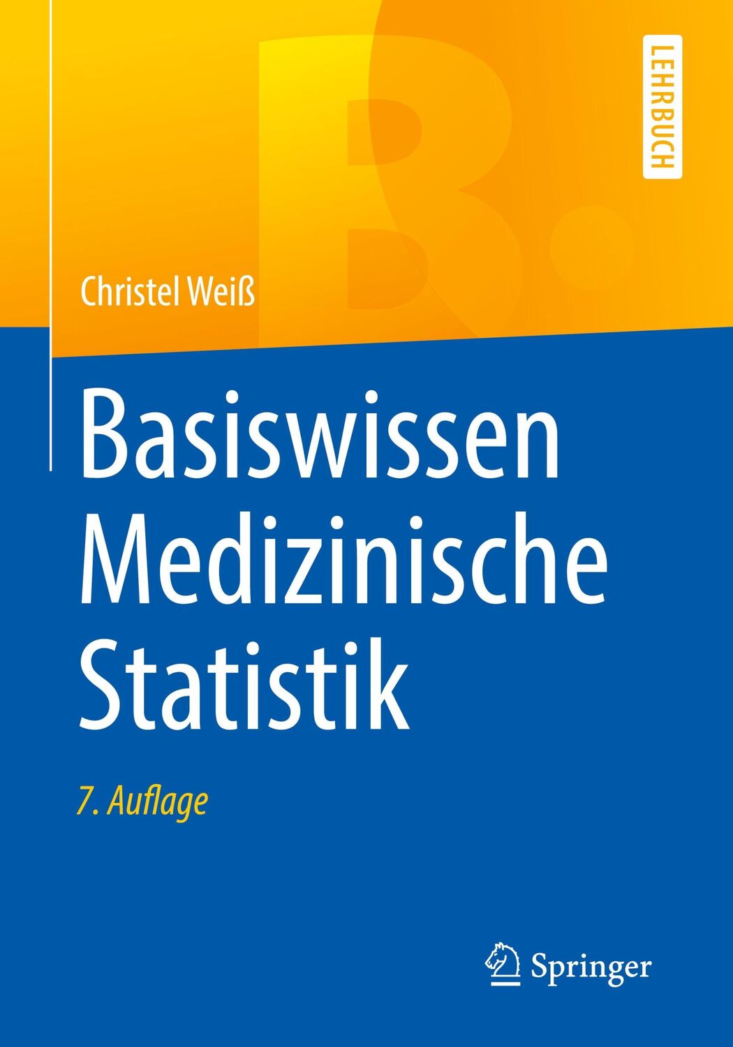 Cover: 9783662565872 | Basiswissen Medizinische Statistik | Christel Weiß | Taschenbuch