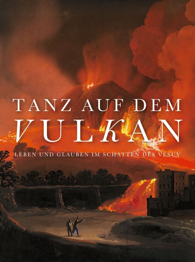 Cover: 9783422988545 | Tanz auf dem Vulkan | Leben und Glauben im Schatten des Vesuv | Buch