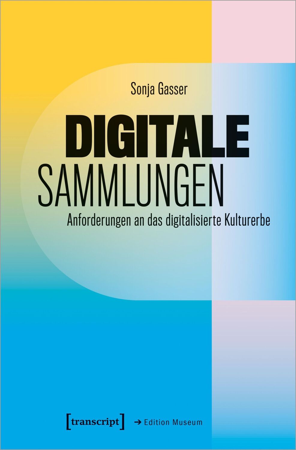 Cover: 9783837670219 | Digitale Sammlungen | Anforderungen an das digitalisierte Kulturerbe