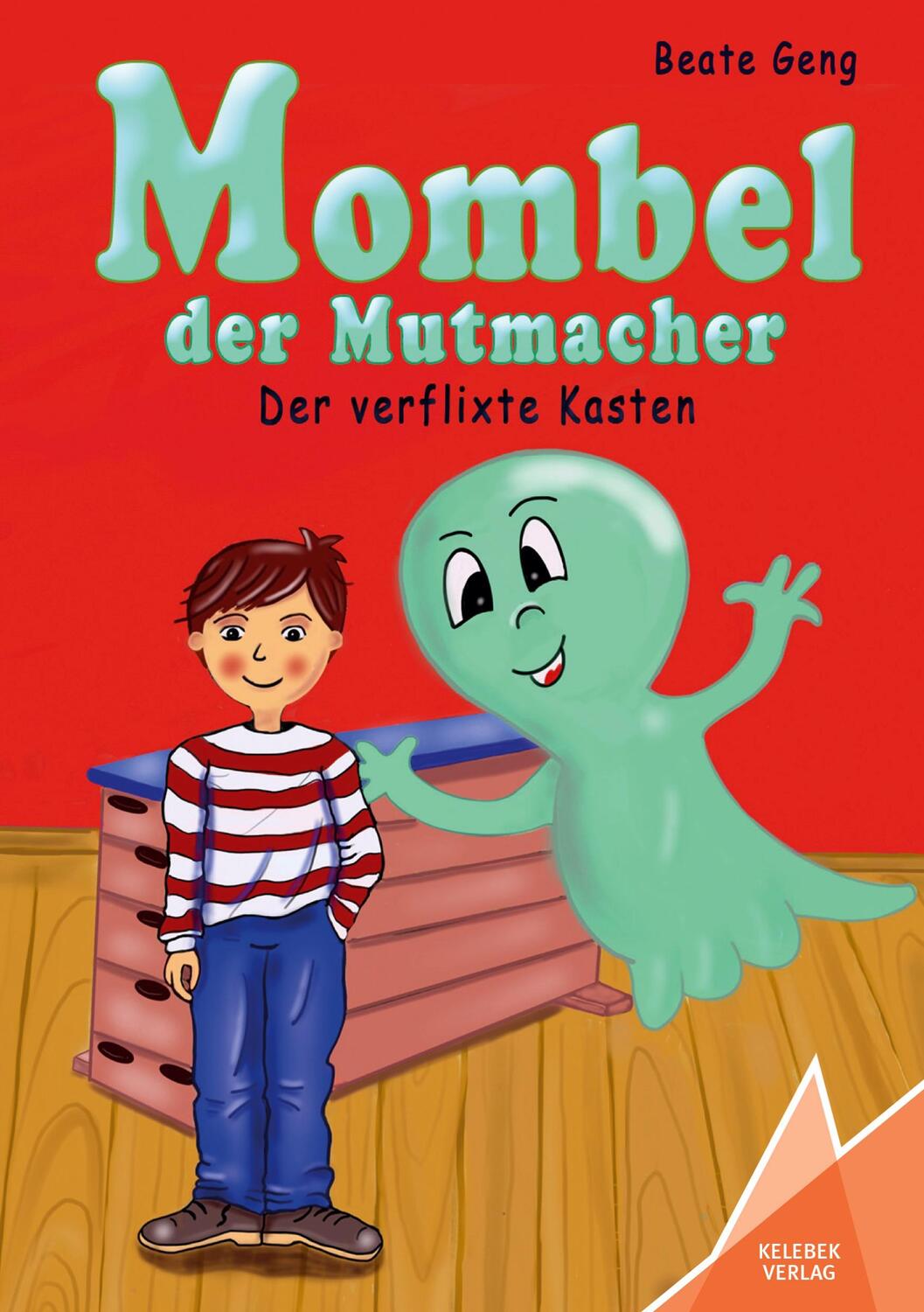 Cover: 9783947083480 | Mombel der Mutmacher | Der verflixte Kasten | Beate Geng | Taschenbuch