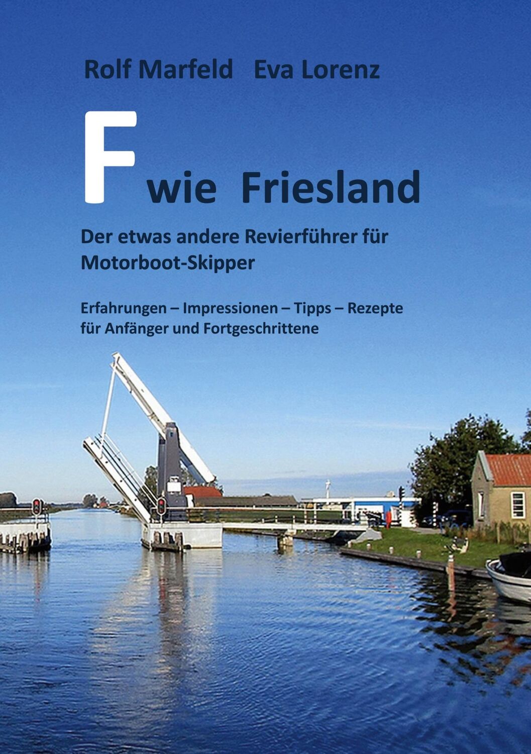 Cover: 9783759775344 | F wie Friesland | Der etwas andere Revierführer für Motorbootskipper