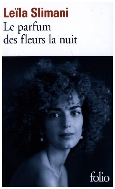 Cover: 9782072945717 | Le parfum des fleurs la nuit | Roman | Leïla Slimani | Taschenbuch