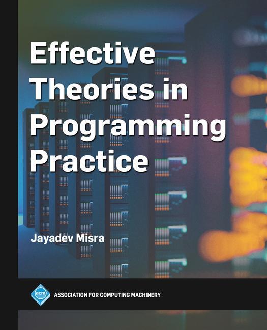 Cover: 9781450399715 | Effective Theories in Programming Practice | Jayadev Misra | Buch