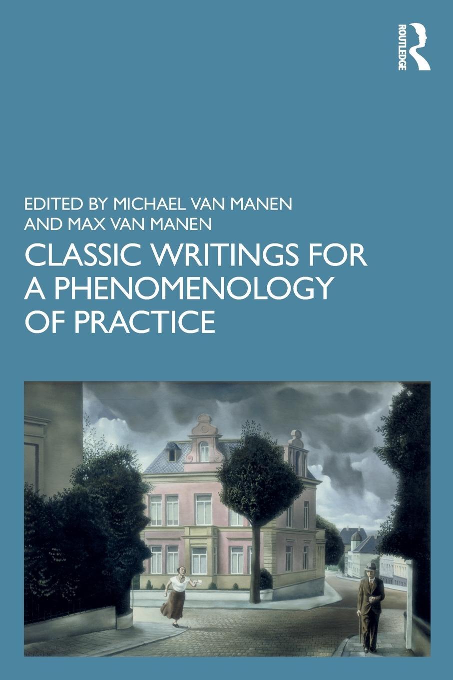 Cover: 9780367820763 | Classic Writings for a Phenomenology of Practice | Michael van Manen