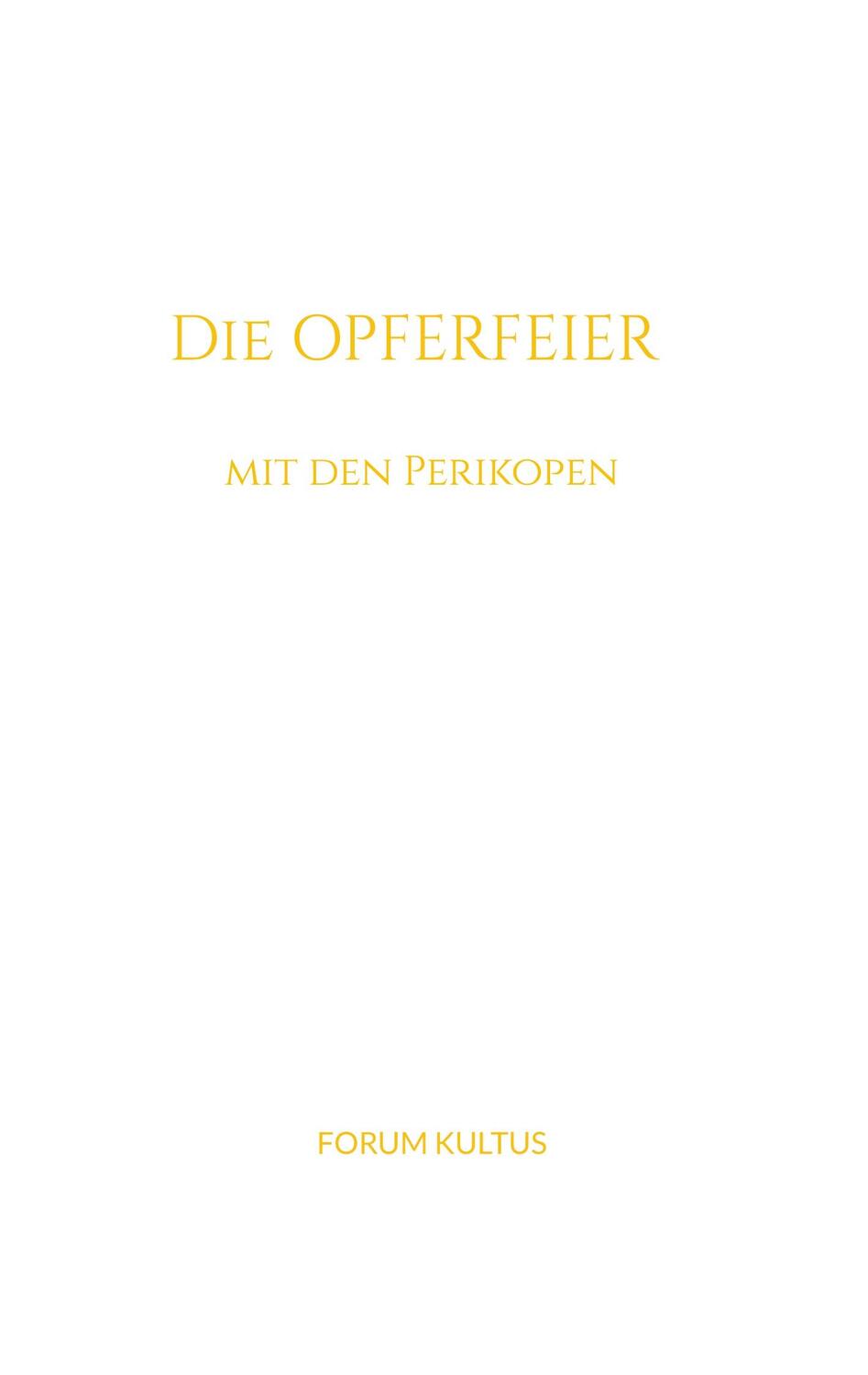 Cover: 9783758327858 | Die Opferfeier - mit den Perikopen | Rudolf Steiner (u. a.) | Buch