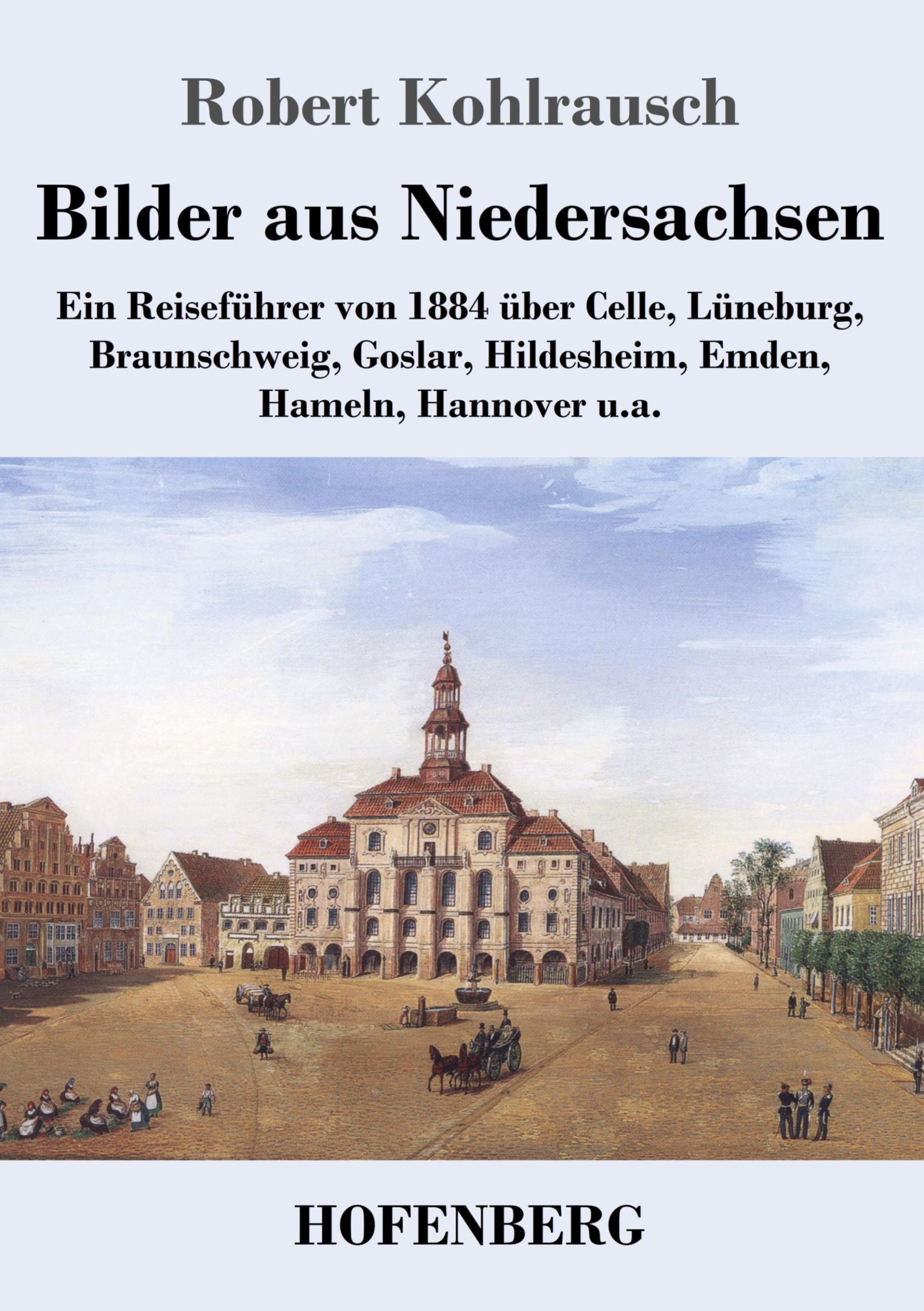 Cover: 9783743747258 | Bilder aus Niedersachsen | Robert Kohlrausch | Taschenbuch | Paperback