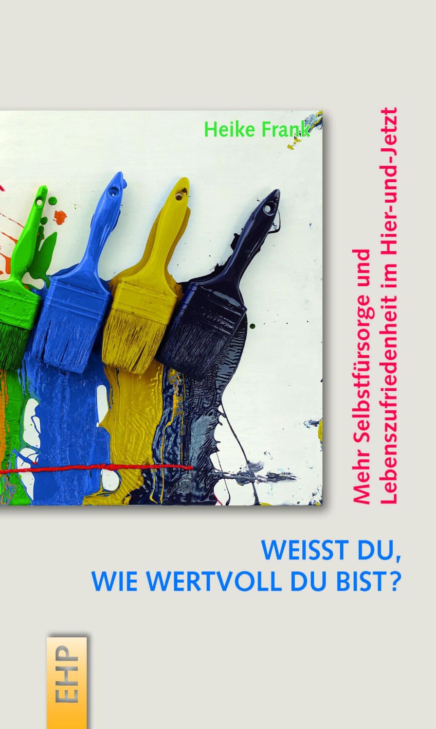 Cover: 9783897973046 | Weißt du, wie wertvoll du bist? | Heike Frank | Buch | EHP-Kompakt