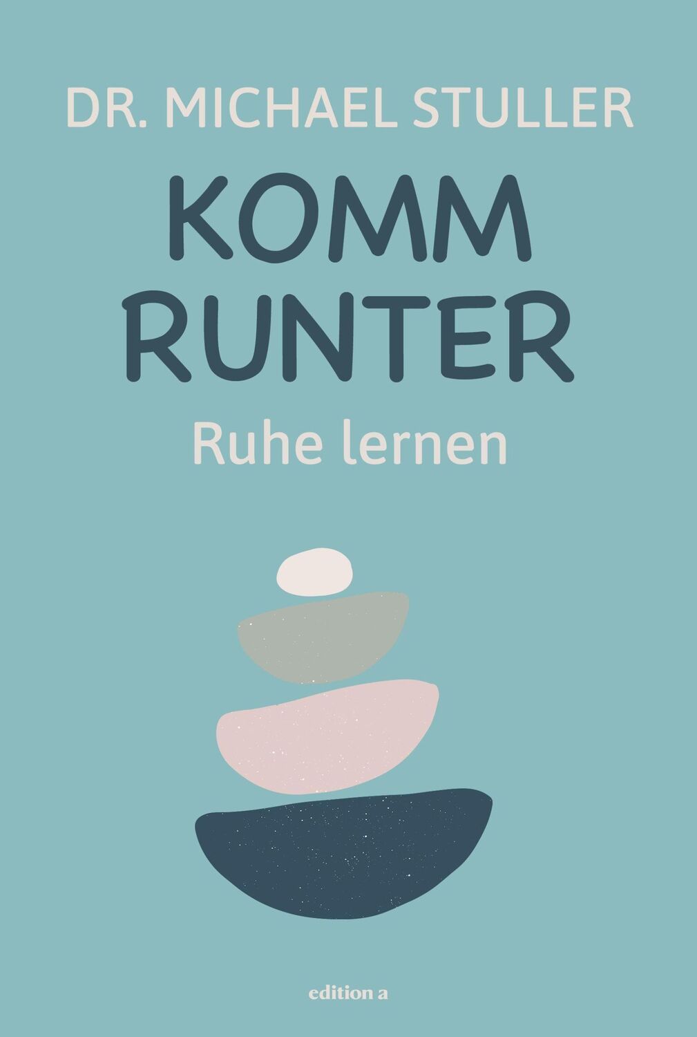 Cover: 9783990016688 | Komm runter | Ruhe lernen | Michael Stuller | Buch | 224 S. | Deutsch