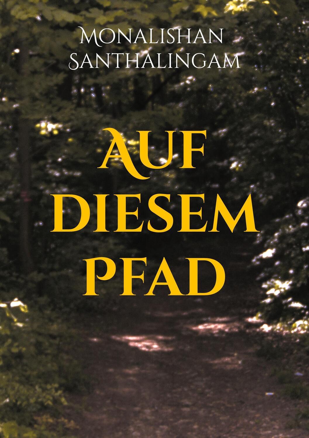 Cover: 9783759786050 | Auf diesem Pfad | Monalishan Santhalingam | Taschenbuch | Paperback