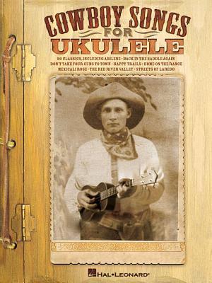 Cover: 9781480339989 | Cowboy Songs for Ukulele | Hal Leonard Publishing Corporation | Buch