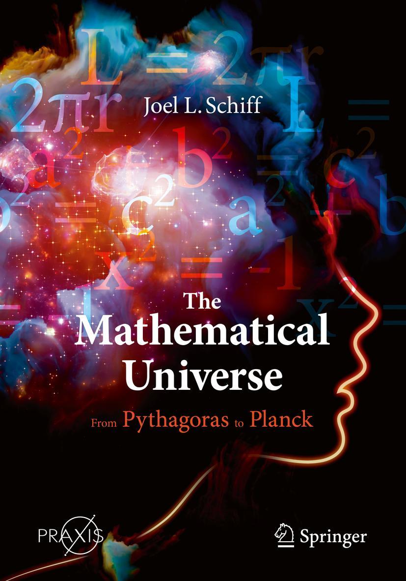 Cover: 9783030506513 | The Mathematical Universe | From Pythagoras to Planck | Joel L. Schiff