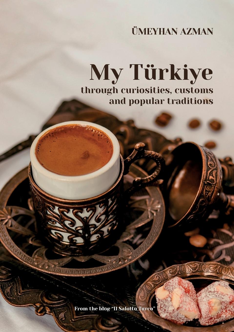 Cover: 9791222717418 | My Türkiye (Turkey) through curiosities, customs and popular...