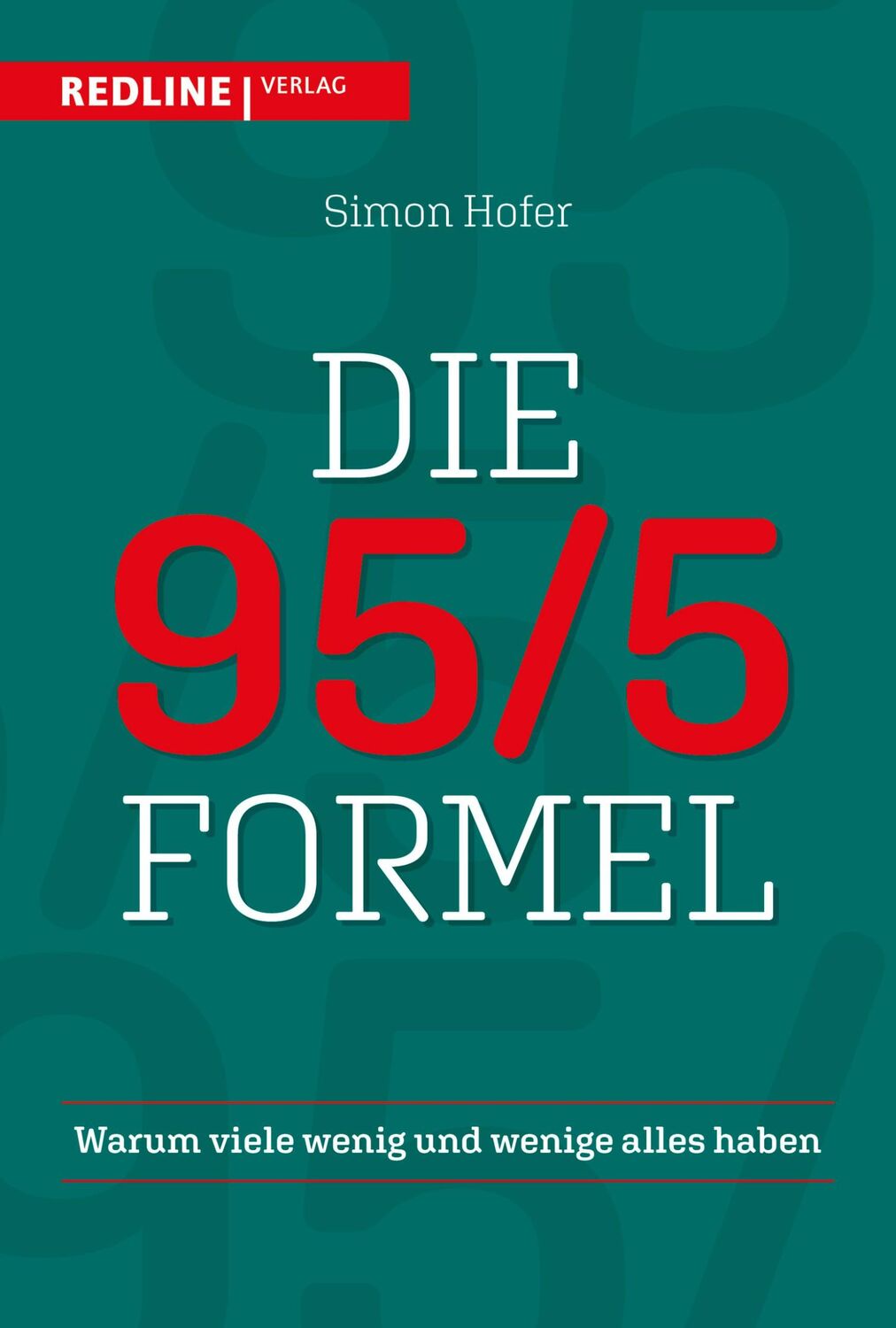 Cover: 9783868818055 | Die 95/5-Formel | Warum viele wenig und wenige alles haben | Hofer