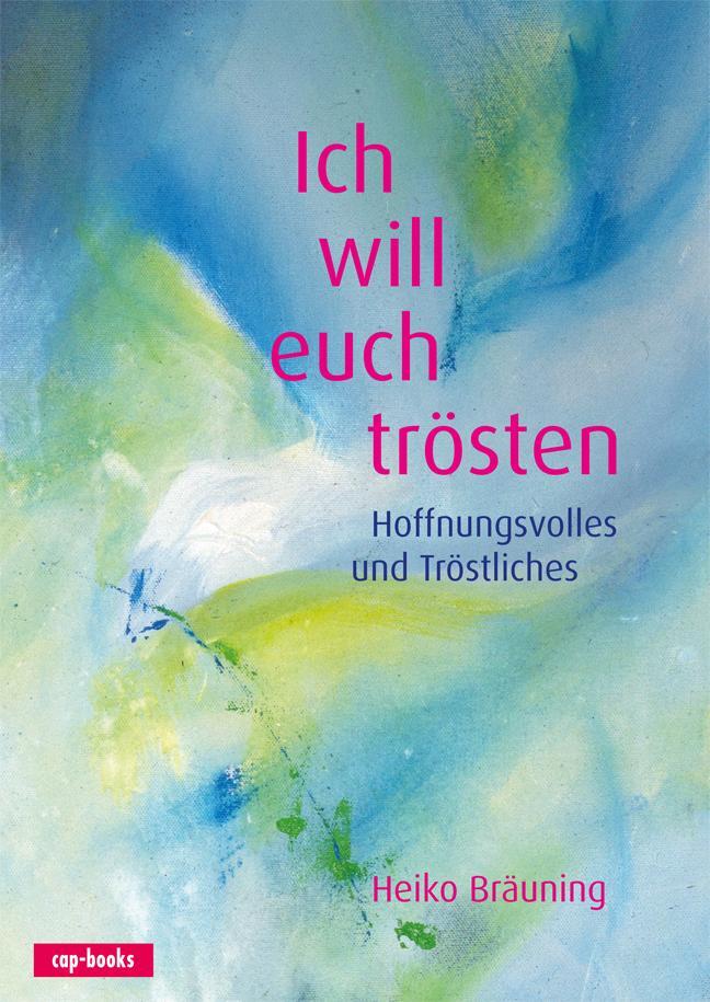 Cover: 9783867732536 | Ich will euch trösten | Heiko Bräuning | Buch | 79 S. | Deutsch | 2015