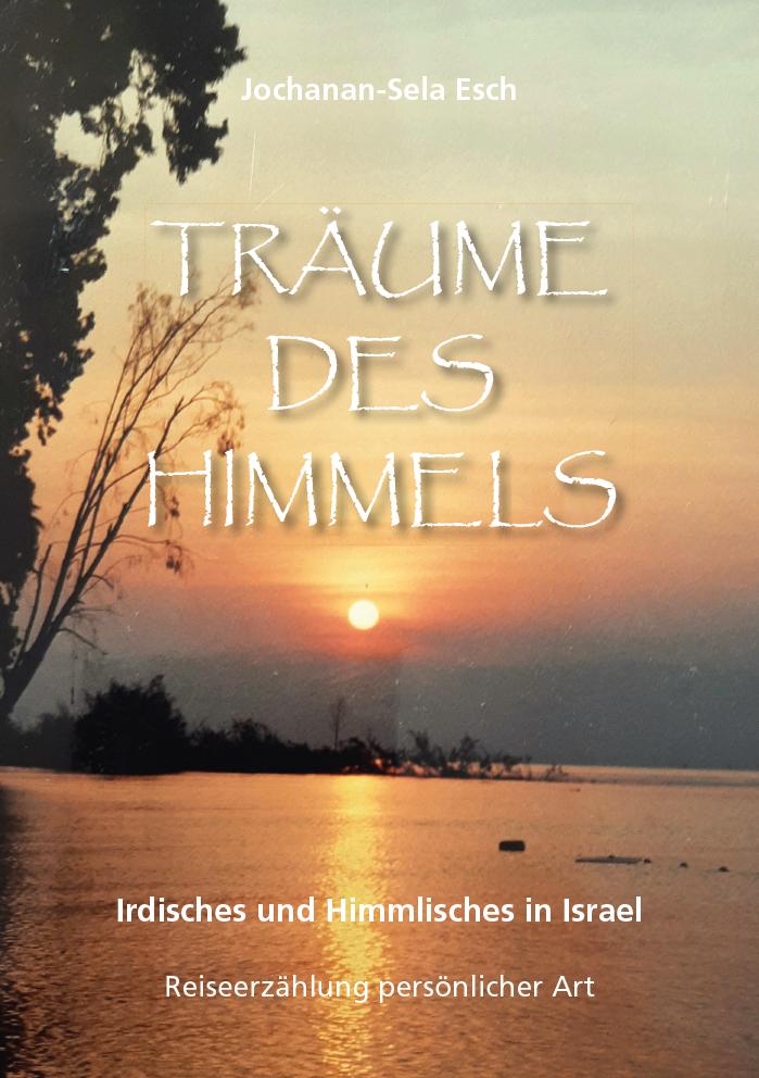 Cover: 9783960041689 | Träume des Himmels | Irdisches und Himmlisches in Israel | Esch | Buch