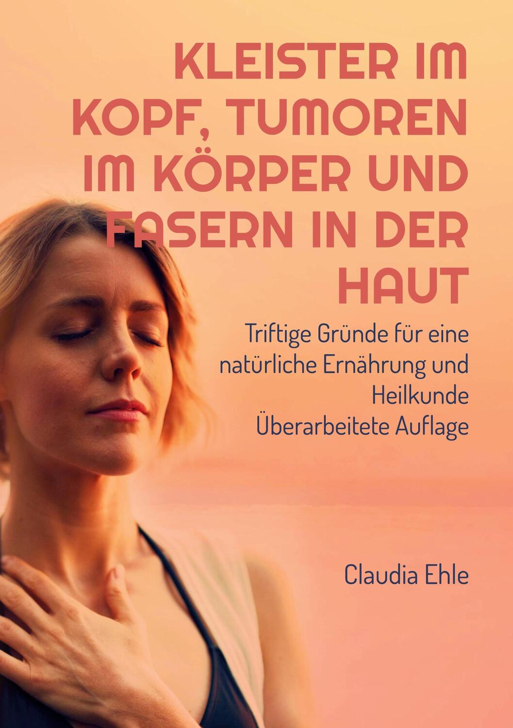 Cover: 9783756224623 | Kleister im Kopf, Tumoren im Körper und Fasern in der Haut | Ehle