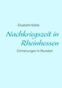 Cover: 9783848212101 | Nachkriegszeit in Rheinhessen | Elisabeth Köble | Taschenbuch | 76 S.