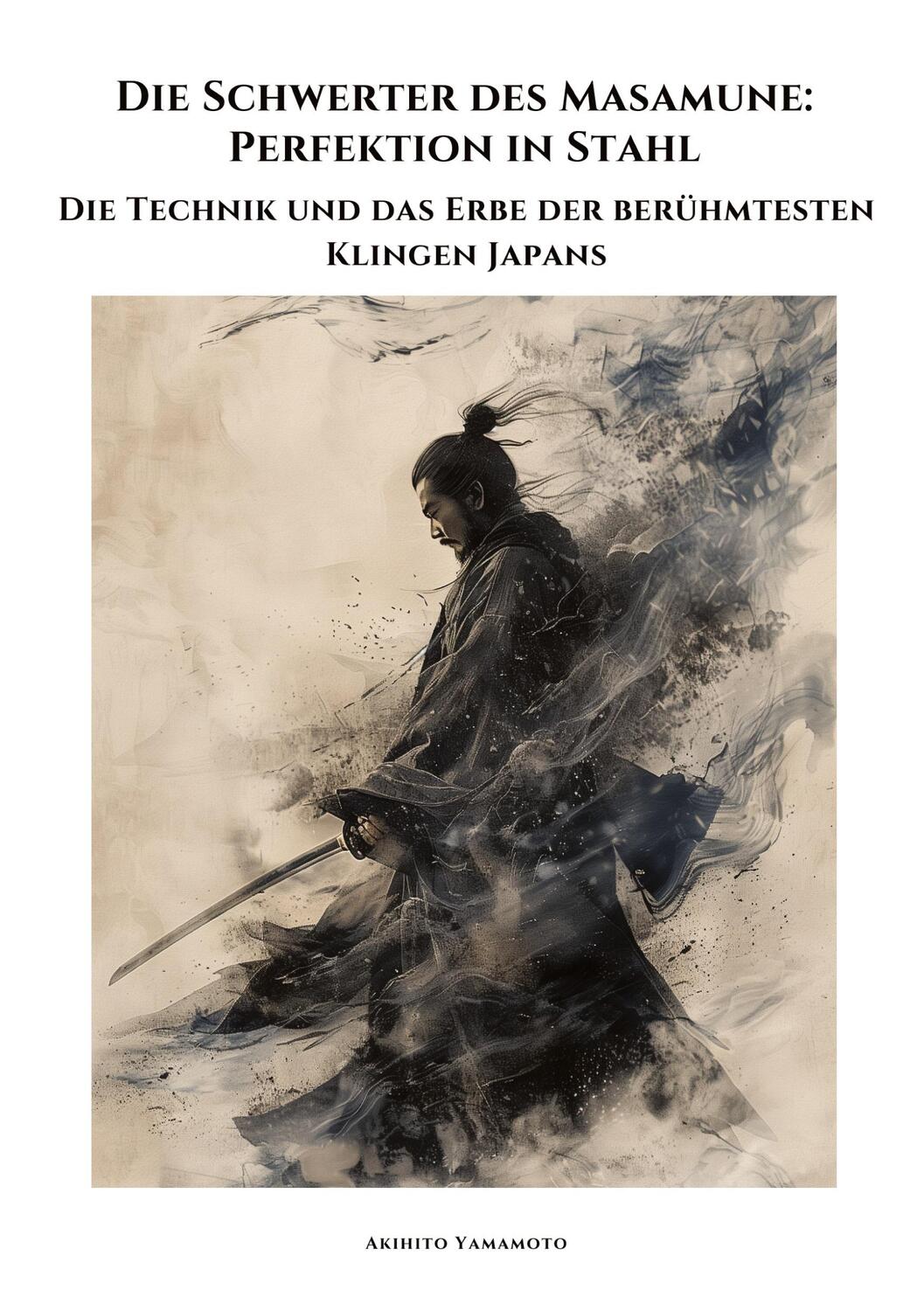 Cover: 9783384349958 | Die Schwerter des Masamune: Perfektion in Stahl | Akihito Yamamoto