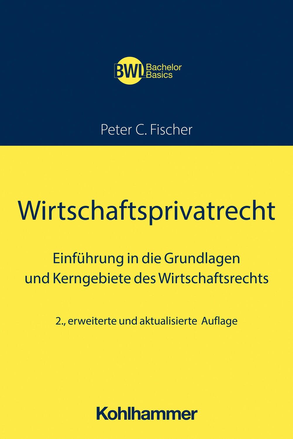 Cover: 9783170426740 | Wirtschaftsprivatrecht | Peter C. Fischer | Taschenbuch | 374 S.