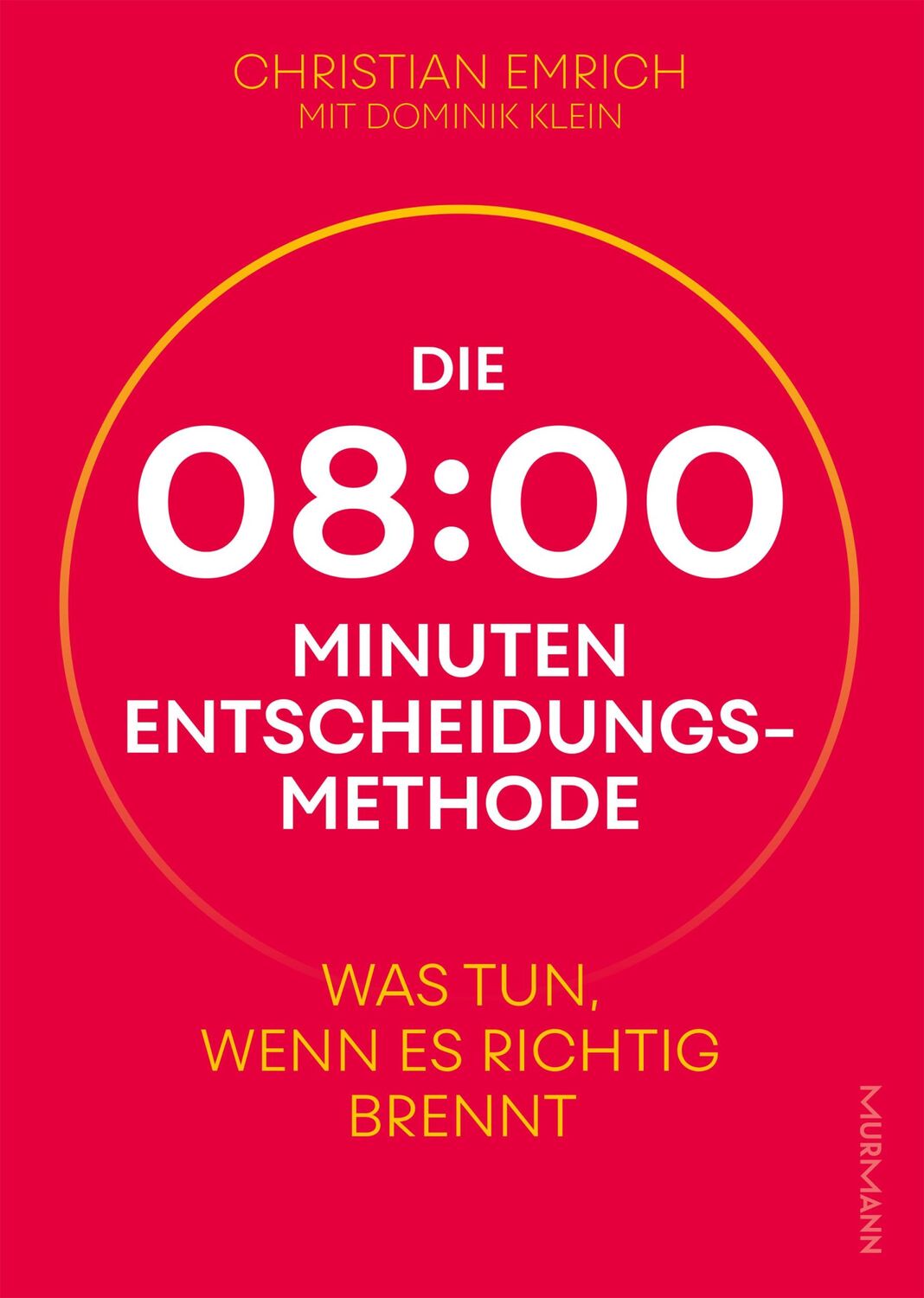 Cover: 9783867747981 | Die 8-Minuten-Entscheidungsmethode | Was tun, wenn es richtig brennt