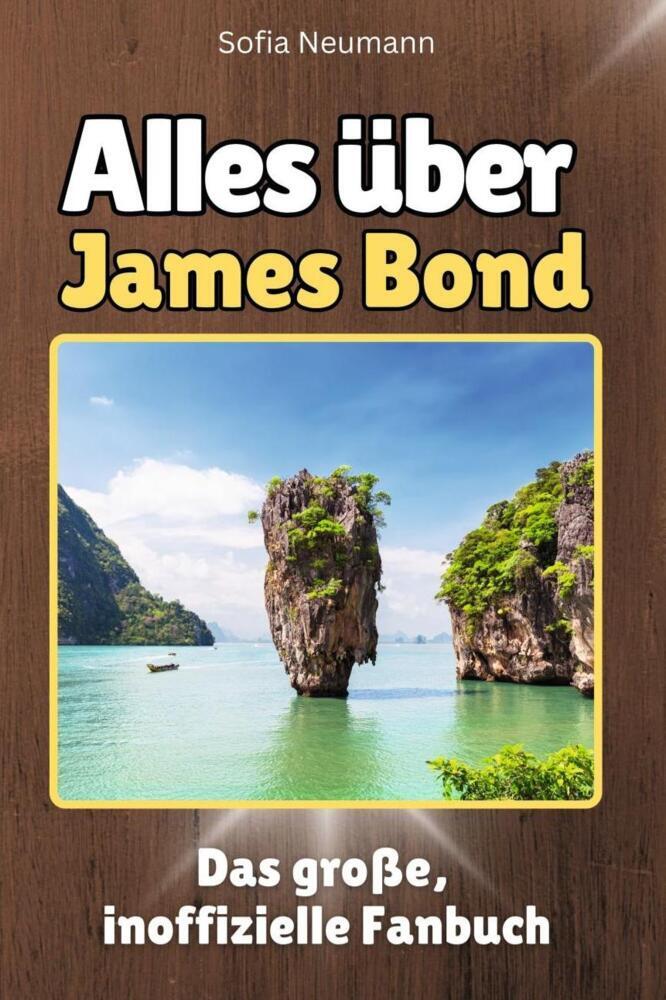 Cover: 9783759100757 | Alles über James Bond - Komplett in Farbe | Sofia Neumann | Buch