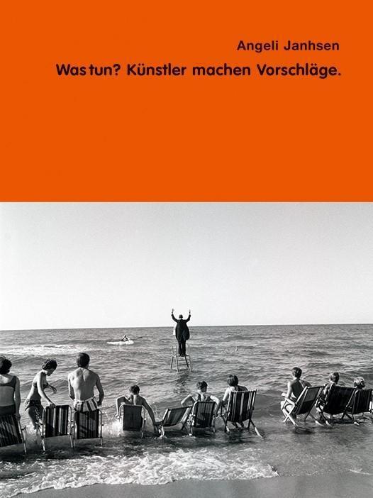 Cover: 9783868332339 | Angeli Janhsen - Was tun? | Künstler machen Vorschläge | Janhsen