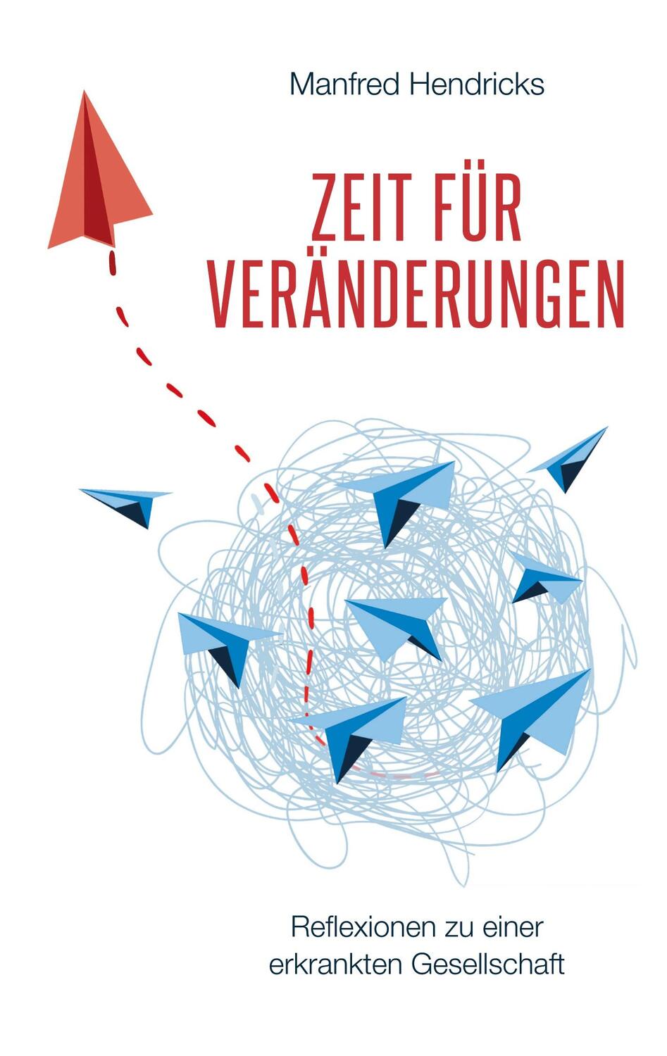 Cover: 9783757868109 | Zeit für Veränderungen | Reflexionen zu einer erkrankten Gesellschaft