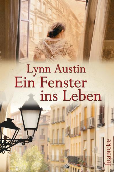 Cover: 9783868272130 | Ein Fenster ins Leben | Lynn Austin | Taschenbuch | 432 S. | Deutsch