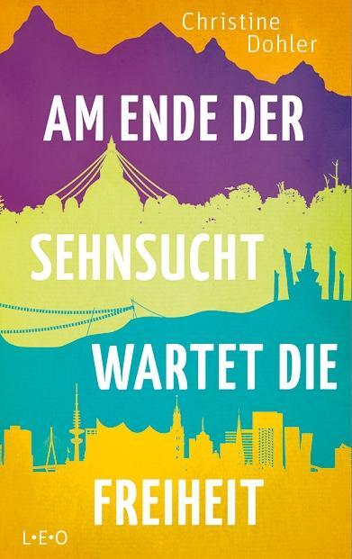 Cover: 9783957361110 | Am Ende der Sehnsucht wartet die Freiheit | Christine Dohler | Buch