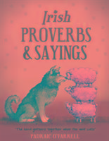 Cover: 9781781174920 | Irish Proverbs and Sayings | Padraic O'Farrell | Buch | Gebunden