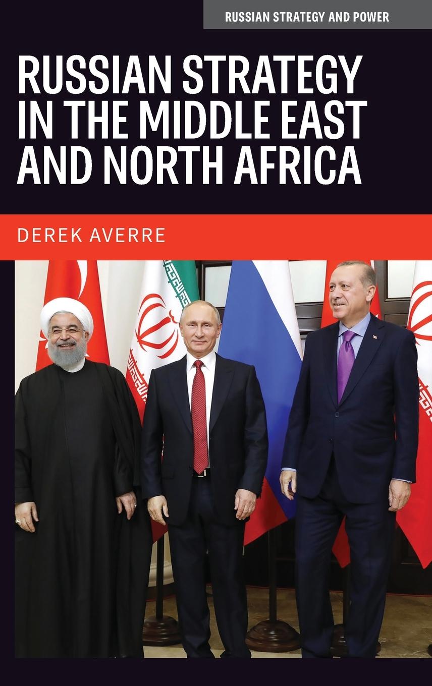 Cover: 9781526175816 | Russian strategy in the Middle East and North Africa | Derek Averre