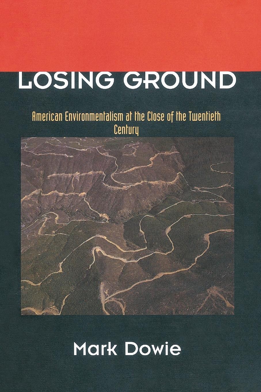 Cover: 9780262540841 | Losing Ground | Mark Dowie | Taschenbuch | Englisch | 1996 | MIT Press