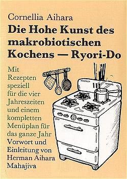 Cover: 9783924845247 | Die Hohe Kunst des makrobiotischen Kochens. Ryori-Do | Aihara | Buch