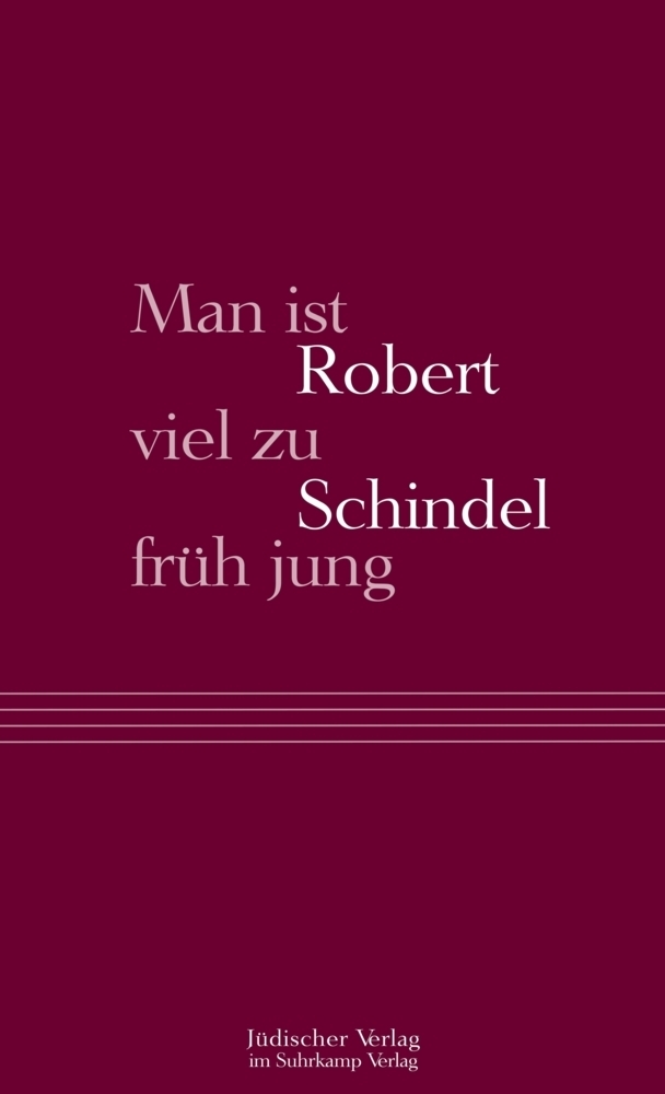 Cover: 9783633542543 | Man ist viel zu früh jung | Essays und Reden | Robert Schindel | Buch