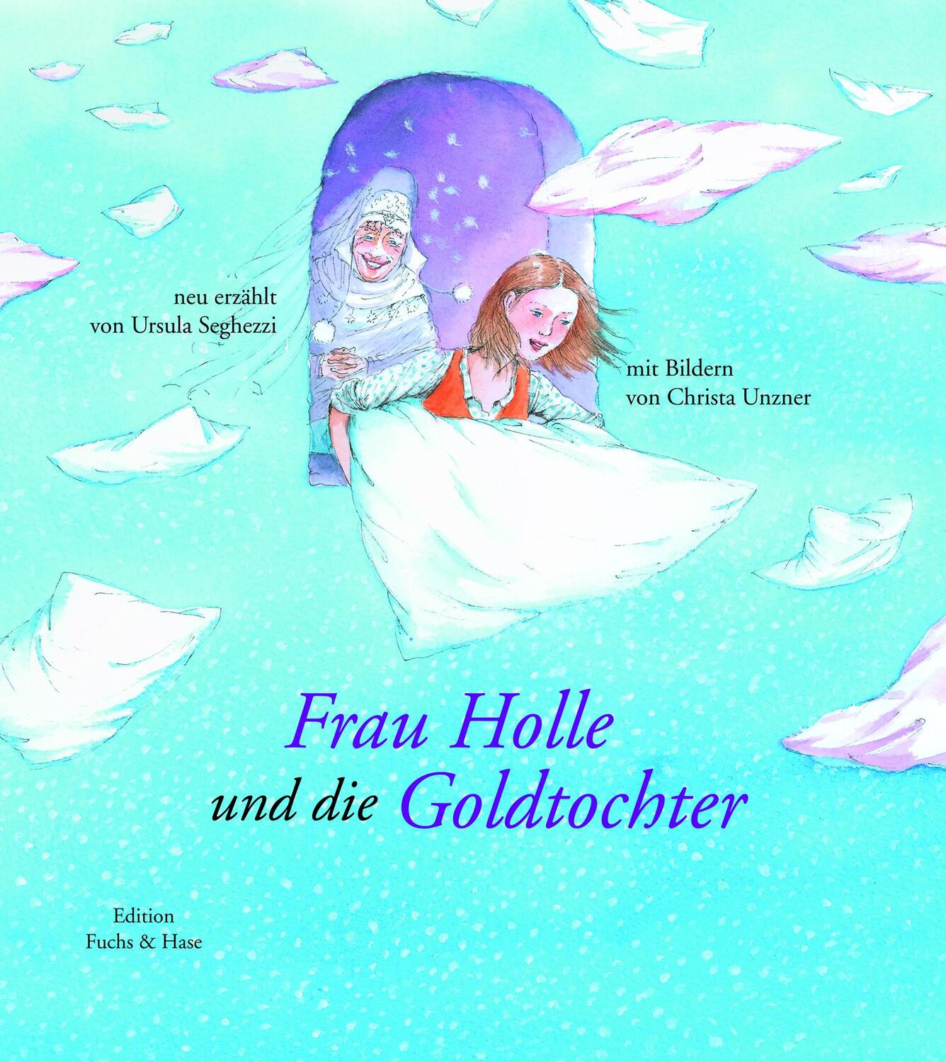 Cover: 9783905881684 | Frau Holle und die Goldtochter | Ein Märchen der Bärenfrau | Seghezzi