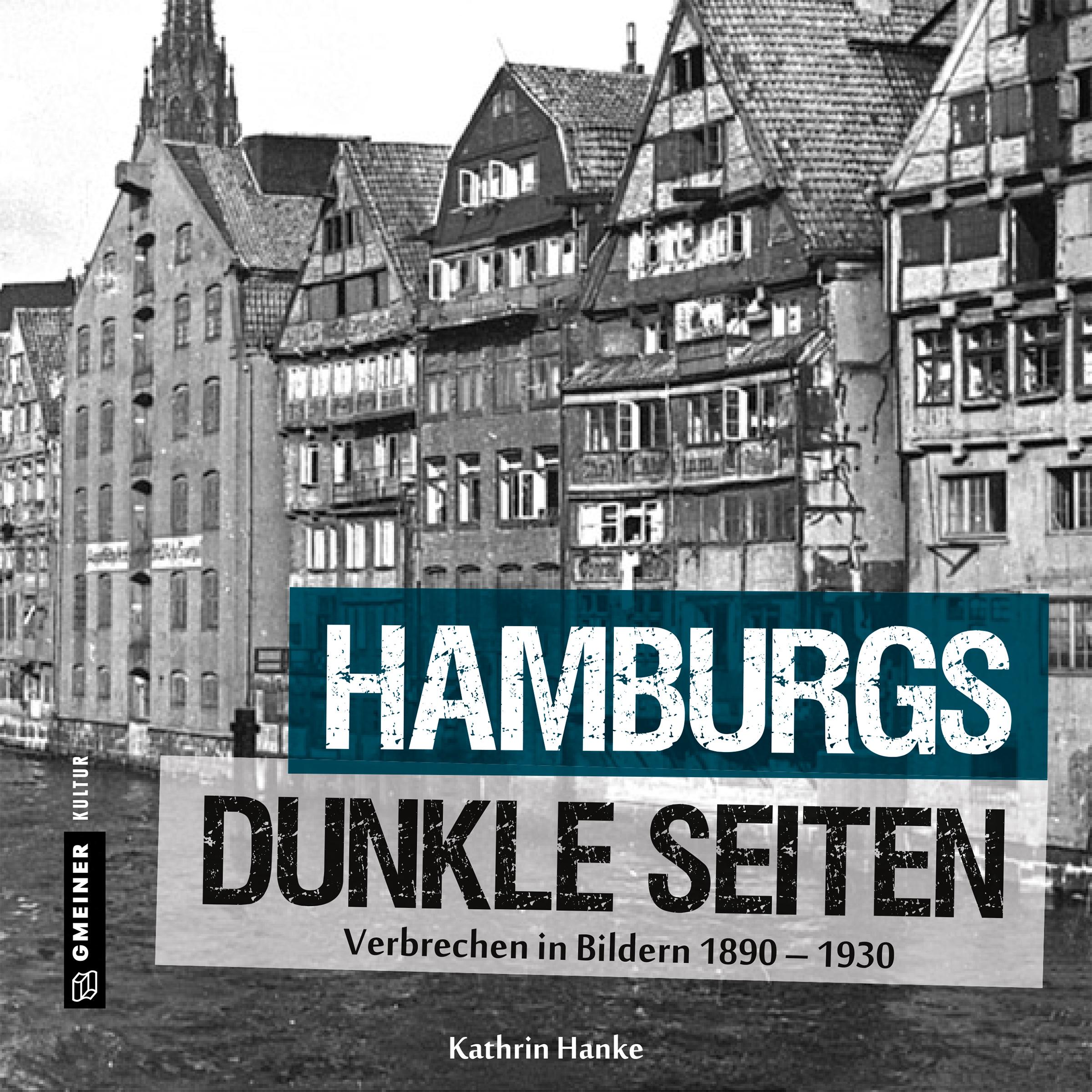 Cover: 9783839224878 | Hamburgs dunkle Seiten | Verbrechen in Bildern 1890-1930 | Hanke