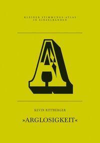 Cover: 9783941613911 | A - Arglosigkeit | Kleiner Stimmungs-Atlas in Einzelbänden 11 | Buch