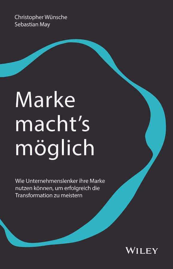 Cover: 9783527510900 | Marke macht's möglich | Christopher Wünsche (u. a.) | Buch | 304 S.