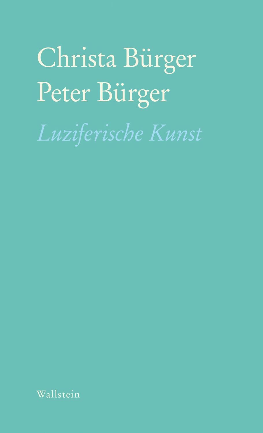 Cover: 9783835354722 | Luziferische Kunst | Christa Bürger (u. a.) | Buch | 208 S. | Deutsch